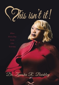 Hardcover This Isn't It!: When Every Day Seems Like Yesterday Book