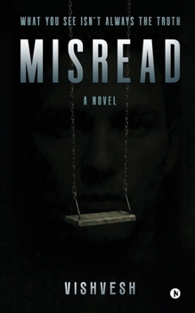Misread: What You See Isn’t Always the Truth
