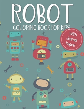 Robot Coloring Book for Kids: With Journal Pages!