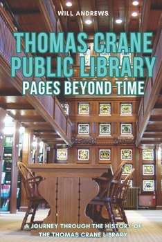 Paperback Pages Beyond Time: A Journey through the History of the Thomas Crane Public Library Book