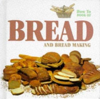Hardcover Bread and Breadmaking (How to Series) Book