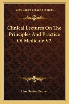 Paperback Clinical Lectures On The Principles And Practice Of Medicine V2 Book