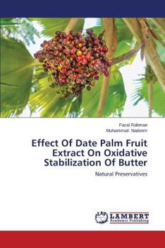 Paperback Effect Of Date Palm Fruit Extract On Oxidative Stabilization Of Butter Book