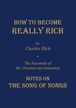 Paperback How to Become Really Rich: The Facsimile of His Original and Annotated Notes on the Song of Songs. Book