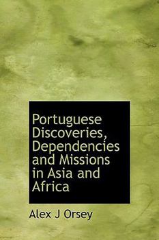 Portuguese Discoveries, Dependencies and Missions in Asia and Afric