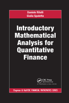 Paperback Introductory Mathematical Analysis for Quantitative Finance Book