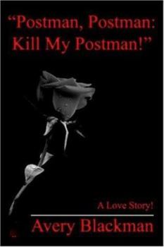 Hardcover Postman, Postman: Kill My Postman!: A Love Story! Book
