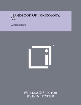 Paperback Handbook Of Toxicology, V2: Antibiotics Book
