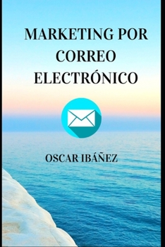 Paperback Marketing Por Correo Electrónico: Email Marketing [Spanish] Book