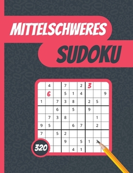 Mittelschweres Sudoku: 320 Sudoku-Rätsel... Book By Unknown Author