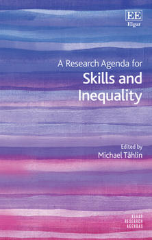 Hardcover A Research Agenda for Skills and Inequality (Elgar Research Agendas) Book