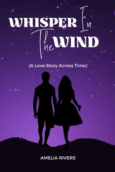 Paperback Whisper In The Wind: A Love Story Across Time Book
