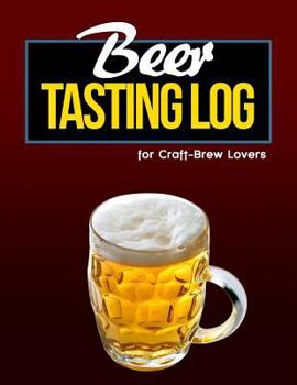 Paperback Beer Tasting Log for Craft-Brew Lovers Book