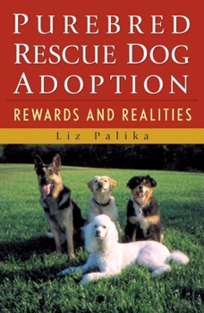 Paperback Purebred Rescue Dog Adoption: Rewards and Realities Book