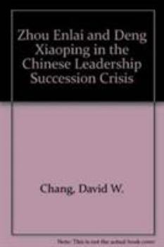 Paperback Zhou Enlai and Deng Xiaoping in the Chinese Leadership Succession Crisis Book