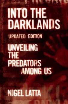 Paperback Into the Darklands: Unveiling the Predators Among Us Book