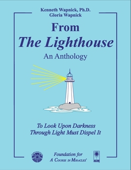 Paperback From The Lighthouse - An Anthology: To Look Upon Darkness Through Light Must Dispel It Book