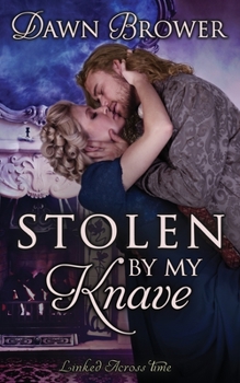 Stolen by My Knave - Book #6 of the Linked Across Time