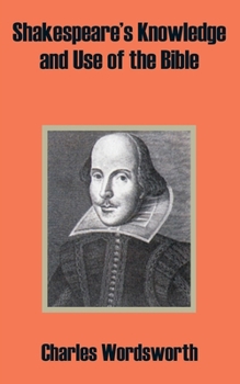 Paperback Shakespeare's Knowledge and Use of the Bible Book