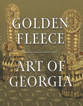 Golden Fleece : Art of Georgia