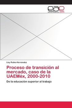 Paperback Proceso de transición al mercado, caso de la UAEMéx, 2000-2010 [Spanish] Book