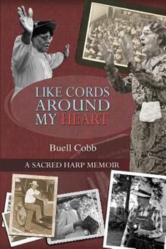 Paperback Like Cords Around My Heart: A Sacred Harp Memoir Book