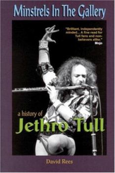 Paperback Minstrels in the Gallery: A History of Jethro Tull Book