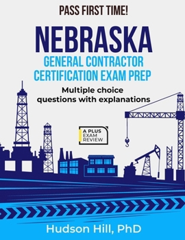 NEBRASKA GENERAL CONTRACTOR CERTIFICATION EXAM PREP