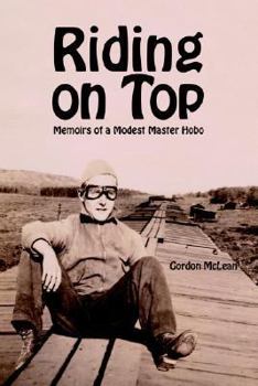 Paperback Riding on Top: Memoirs of a Modest Master Hobo Book