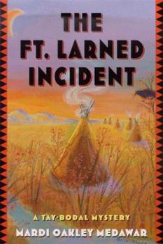 Hardcover The Ft. Larned Incident: A Tay-Bodal Mystery Book