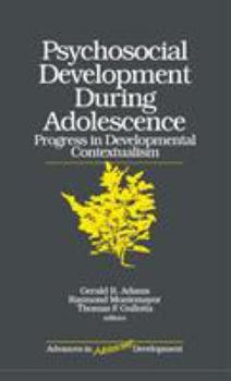 Hardcover Psychosocial Development During Adolescence: Progress in Developmental Contexualism Book