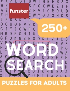 Funster 250+ Word Search Puzzles for Adults: Fun & Challenging Word Search Book for Adults with a Huge Supply and Solutions of Puzzles | Giant Puzzles ... And Seniors!