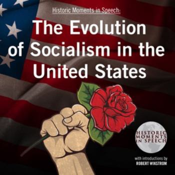 The Evolution of Socialism in the United States Lib/E