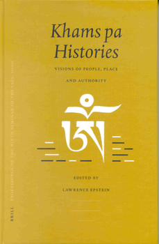 Hardcover Proceedings of the Ninth Seminar of the Iats, 2000. Volume 4: Khams Pa Histories: Visions of People, Place and Authority Book