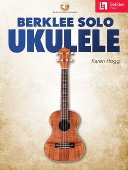 Paperback Berklee Solo Ukulele by Karen Hogg with Online Audio Access Included Book