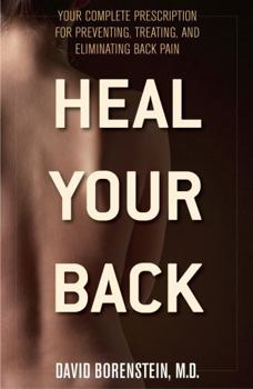 Paperback Heal Your Back: Your Complete Prescription for Preventing, Treating, and Eliminating Back Pain Book