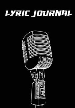 Lyric Journal : 7x10 Lyric Notebook with 104 Pages - for Music Lover, Musician, Songwriter's, Music Lover, Student - Lined/Ruled Paper Journal for Writing Vol. 1 : Lyrics Notebook