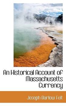 An Historical Account of Massachusetts Currency