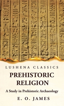 Hardcover Prehistoric Religion A Study in Prehistoric Archaeology Book