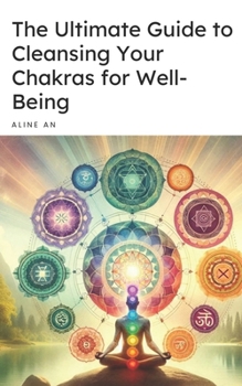 Paperback The Ultimate Guide to Cleansing Your Chakras for Well-Being Book