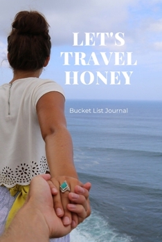 Paperback Let's Travel Honey: A couples bucket list journal for creative fun and adventures Book