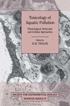 Paperback Toxicology of Aquatic Pollution: Physiological, Molecular and Cellular Approaches Book
