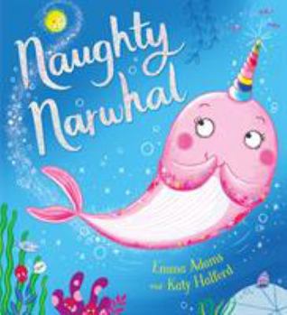 Paperback Naughty Narwhal (PB) Book