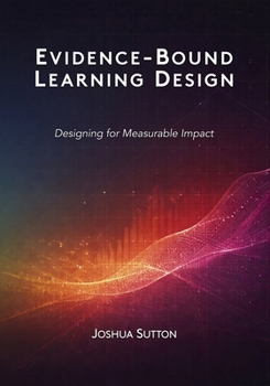 Paperback Evidence-Bound Learning Design: Designing for Measurable Impact Book