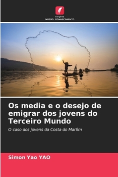 Paperback Os media e o desejo de emigrar dos jovens do Terceiro Mundo [Portuguese] Book