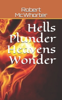 Paperback Hells Plunder Heavens Wonder Book