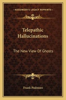 Paperback Telepathic Hallucinations: The New View Of Ghosts Book
