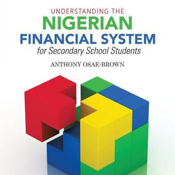 Paperback Understanding the Nigerian Financial System for Secondary School Students Book