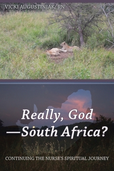 Paperback Really, God-South Africa?: Continuing the Nurse's Spiritual Journey Book