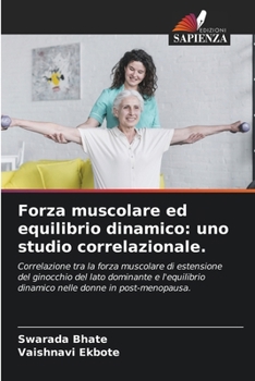 Forza muscolare ed equilibrio dinamico: uno studio correlazionale. (Italian Edition)